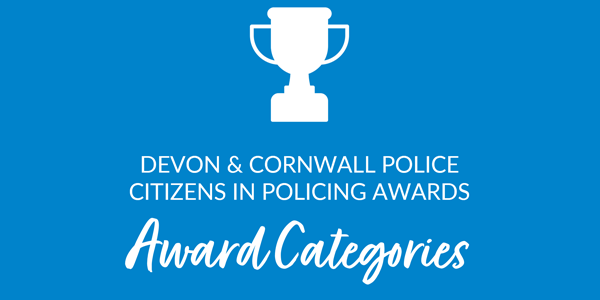 Devon & Cornwall Police - Citizens in Policing Awards - Award Catagories